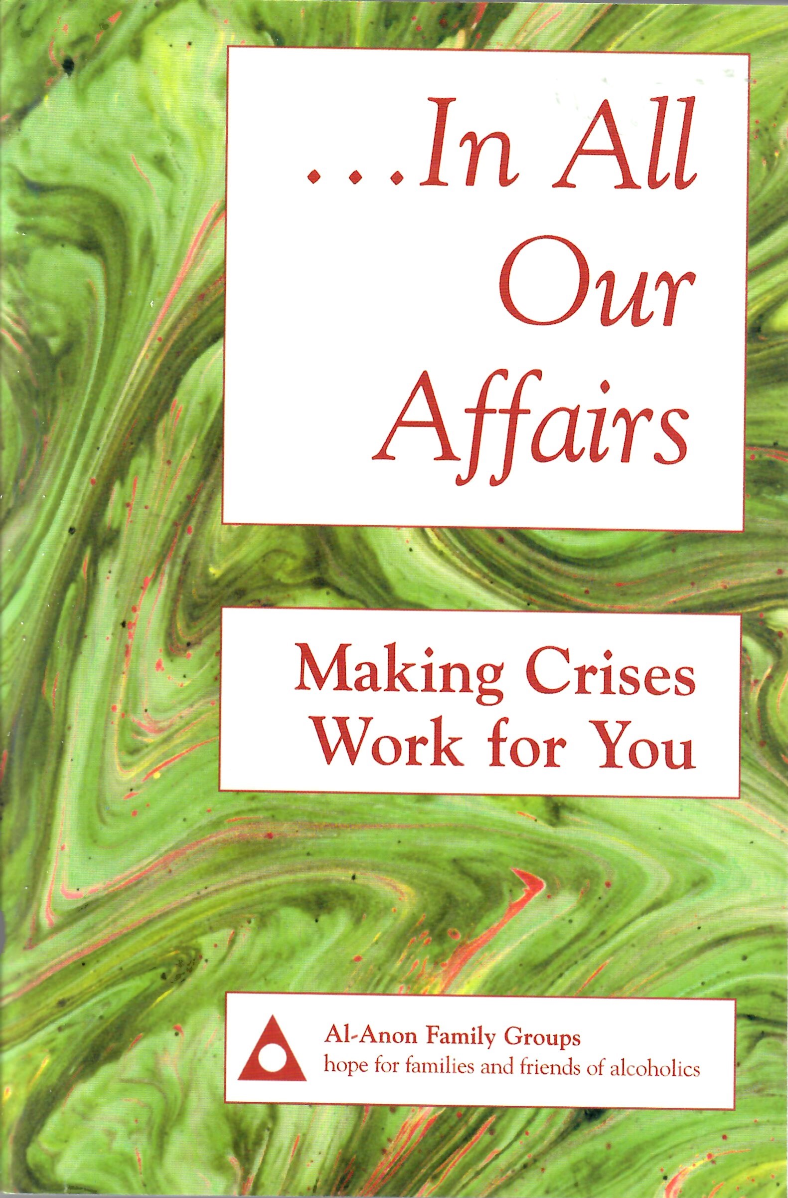 …In All Our Affairs: Making Crises Work for You (Softcover) B-15