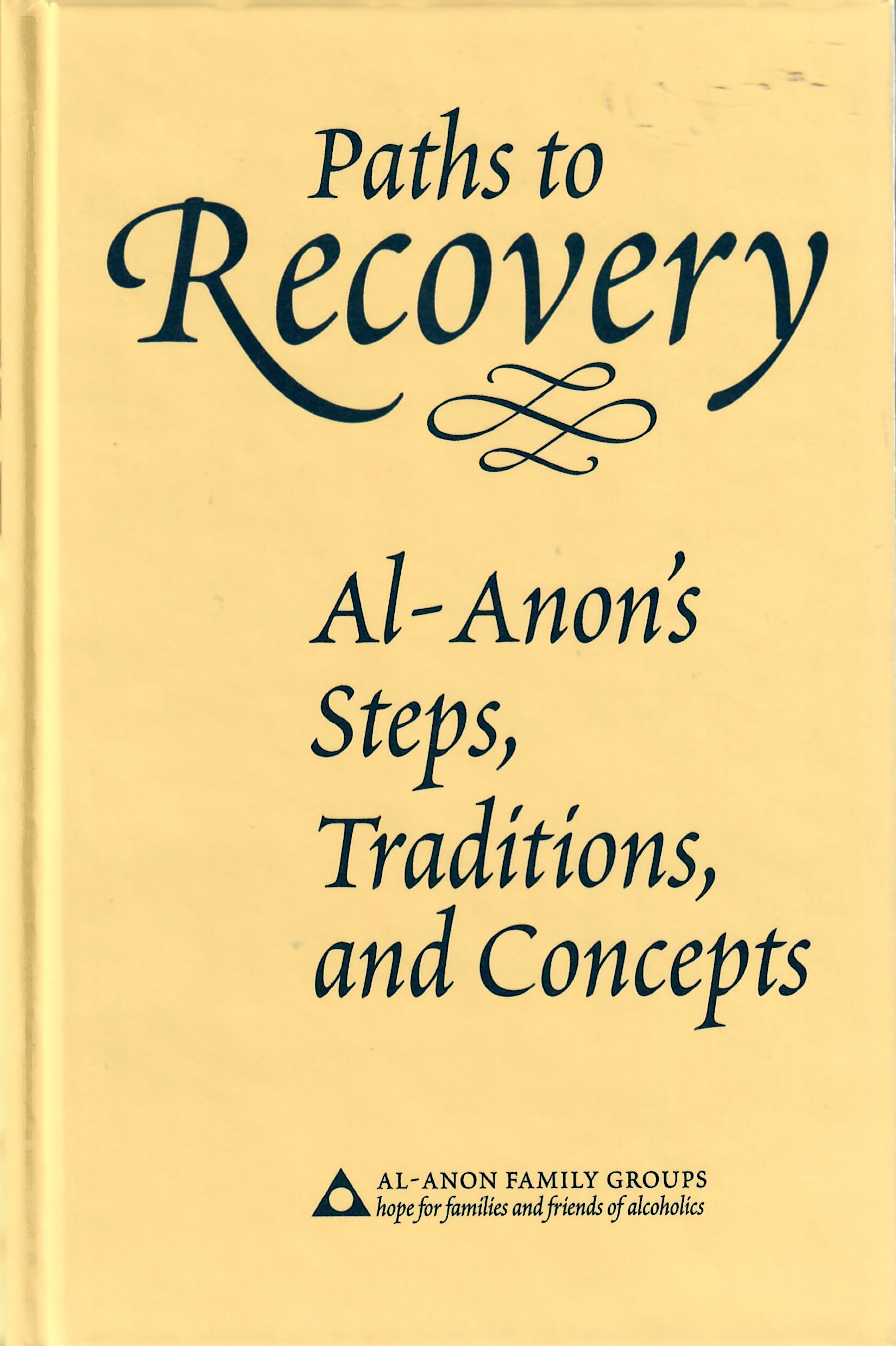 Paths to Recovery: Al-Anon’s Steps, Traditions & Concepts B-24